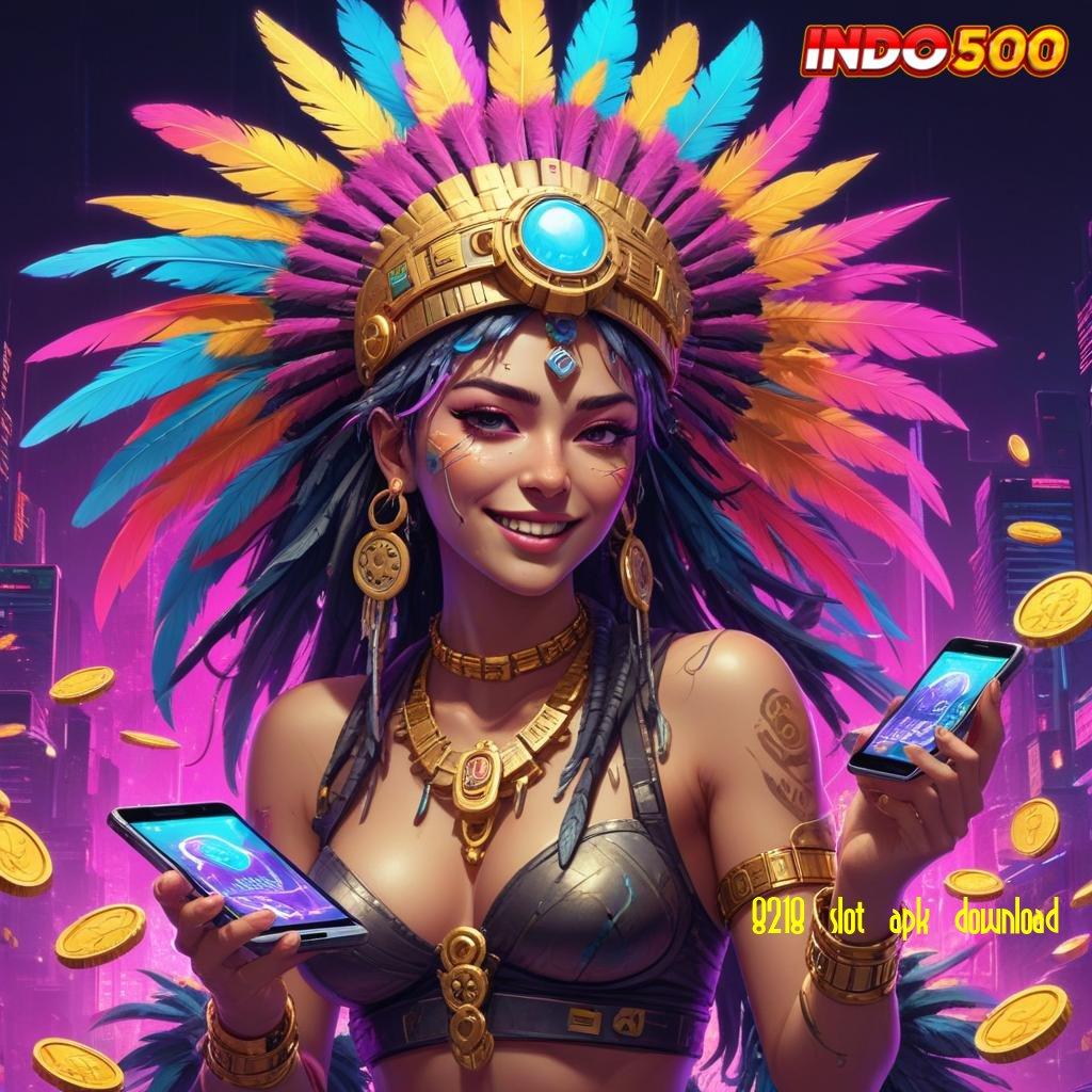 8218 SLOT APK DOWNLOAD ♍ Spin Gampang Bonus Instan untuk Pemain Baru