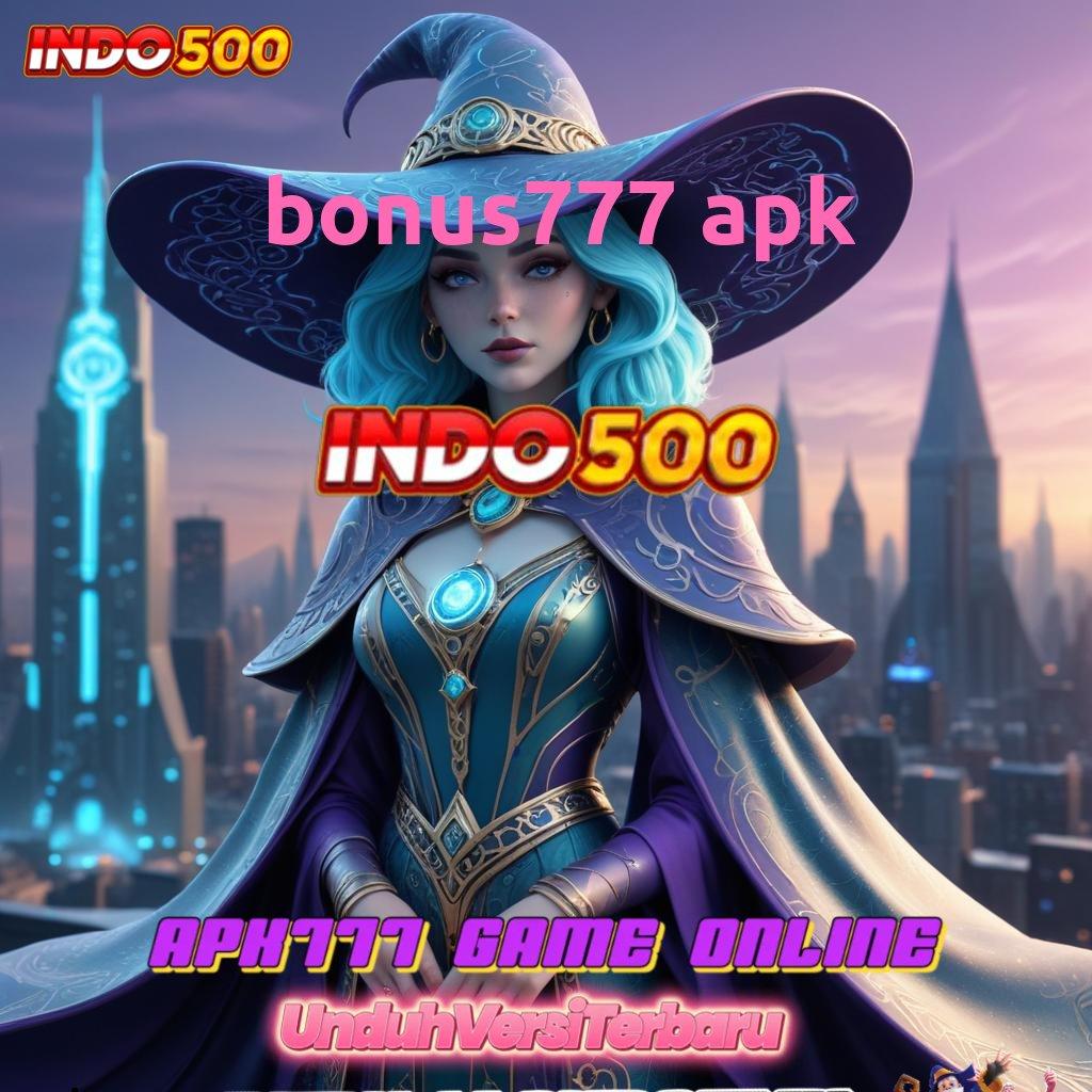 BONUS777 APK ↦ Transaksi Instan Ambil Aplikasi Apk Android