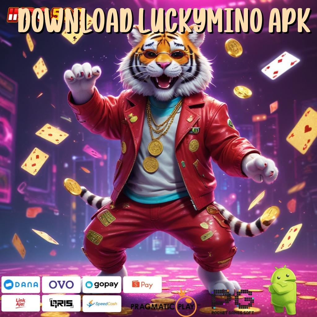 DOWNLOAD LUCKYMINO APK Versi Jackpot Kaya Jalur Cepat