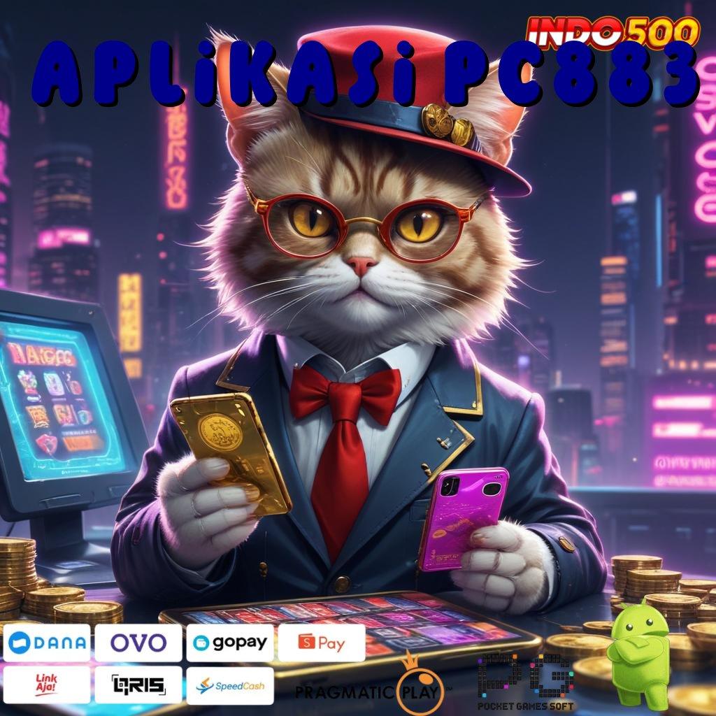 APLIKASI PC883 slot aplikasi hari ini dengan bonus besar