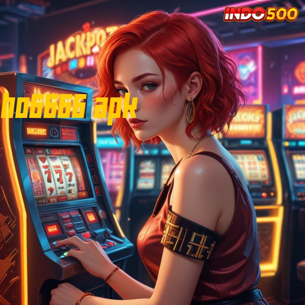 HO6666 APK Deposit Pulsa 10k Cheat Slot Apk Uang Tak Terbatas