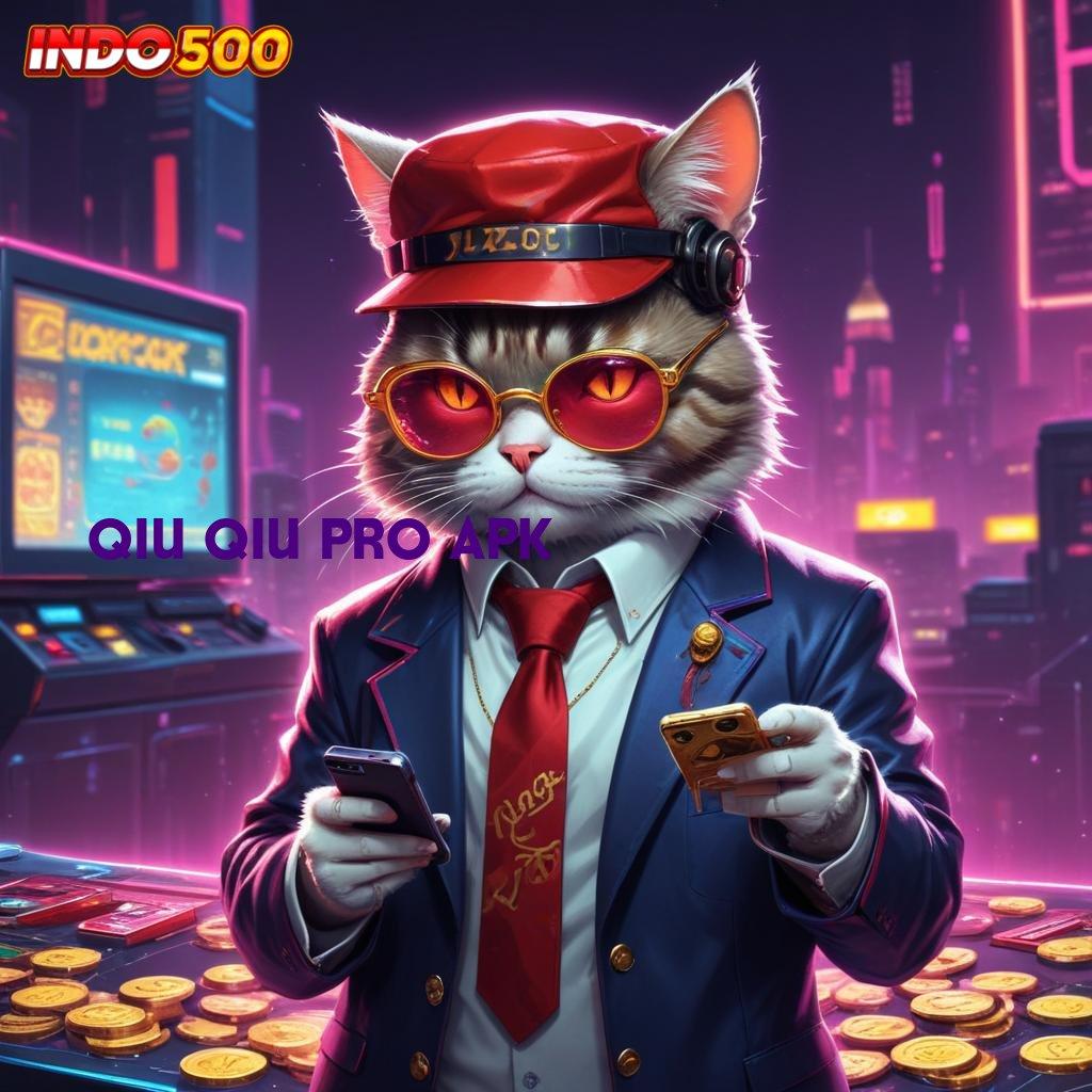 QIU QIU PRO APK ↪ Spin Mega Pragmatic Petir Pulsa