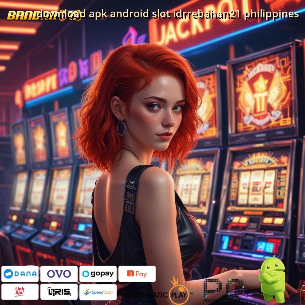 DOWNLOAD APK ANDROID SLOT IDRREBAHAN21 PHILIPPINES > Top Up Jackpot Instan Tanpa Kendala