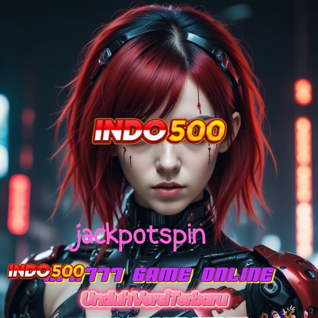 JACKPOTSPIN ✷ Mudah Dijelaskan Modal Langsung Untung Maksimal