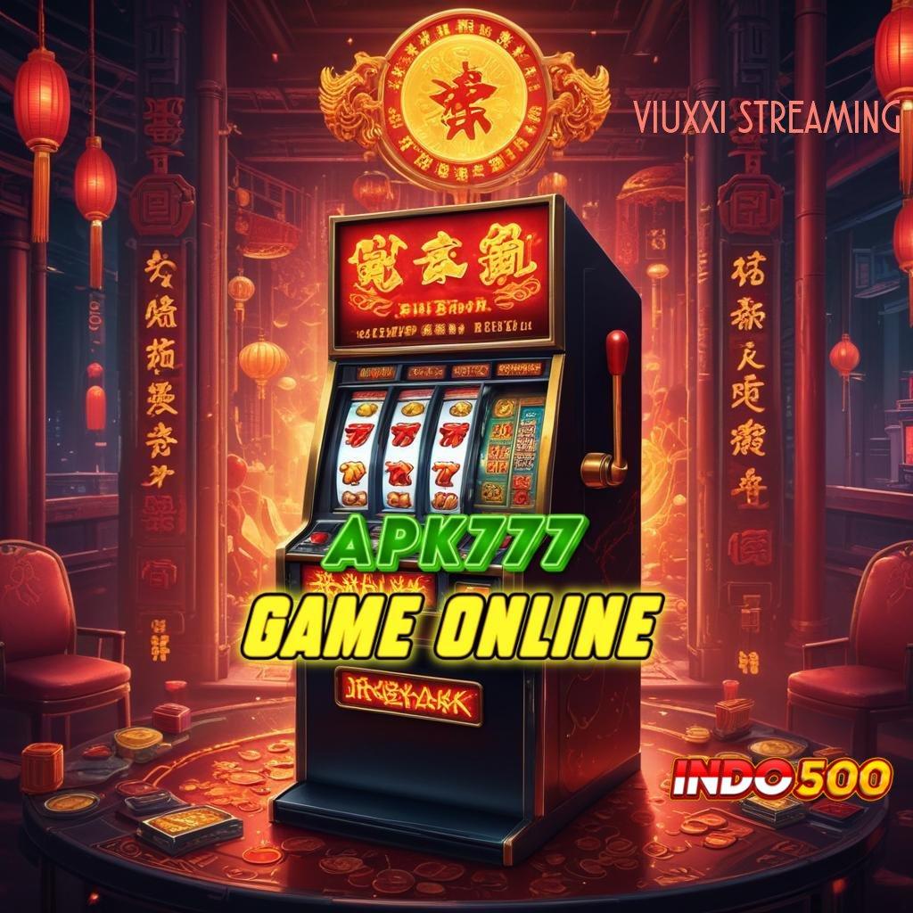 VIUXXI STREAMING ⚌ APK Bonus RTP Tinggi 2025 Lingkungan Digital