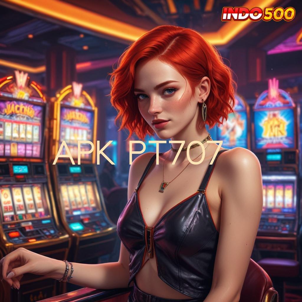 APK PT707 ➰ slot online pg soft bonus terbesar deposit instan keberhasilan menang besar