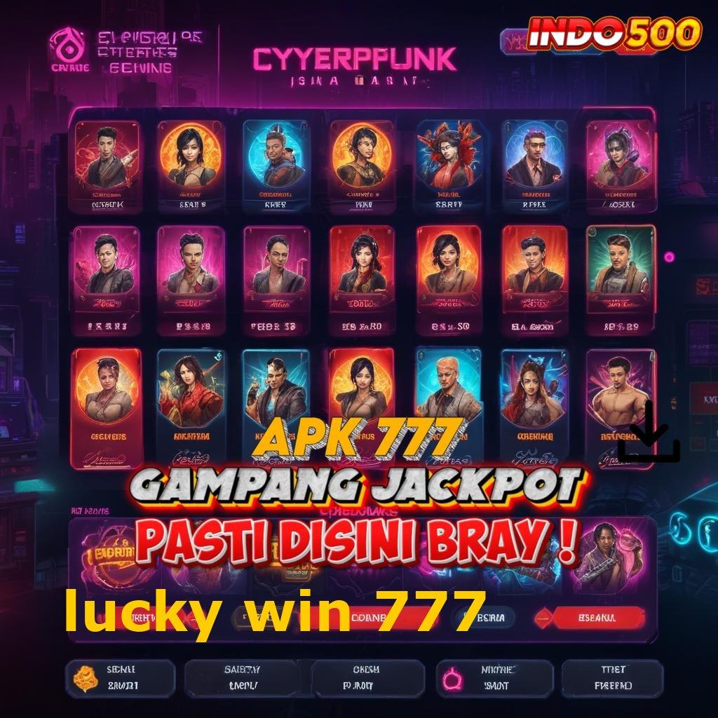 LUCKY WIN 777 ⇉ Rezeki Instan Jackpot Langsung Cair Tiap Saat