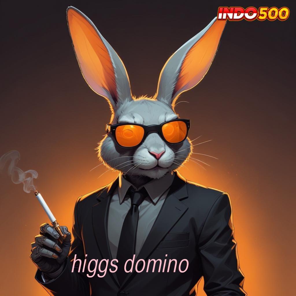 HIGGS DOMINO ✧ member baru tajir modal minimal cuan maksimal