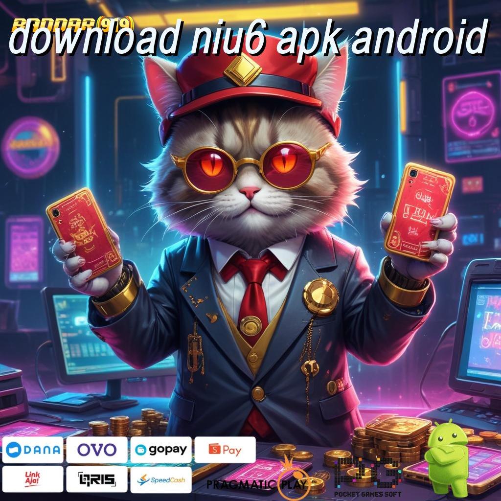 DOWNLOAD NIU6 APK ANDROID > Layanan RTP Tertinggi (Versi New) Terbaru Pangkalan