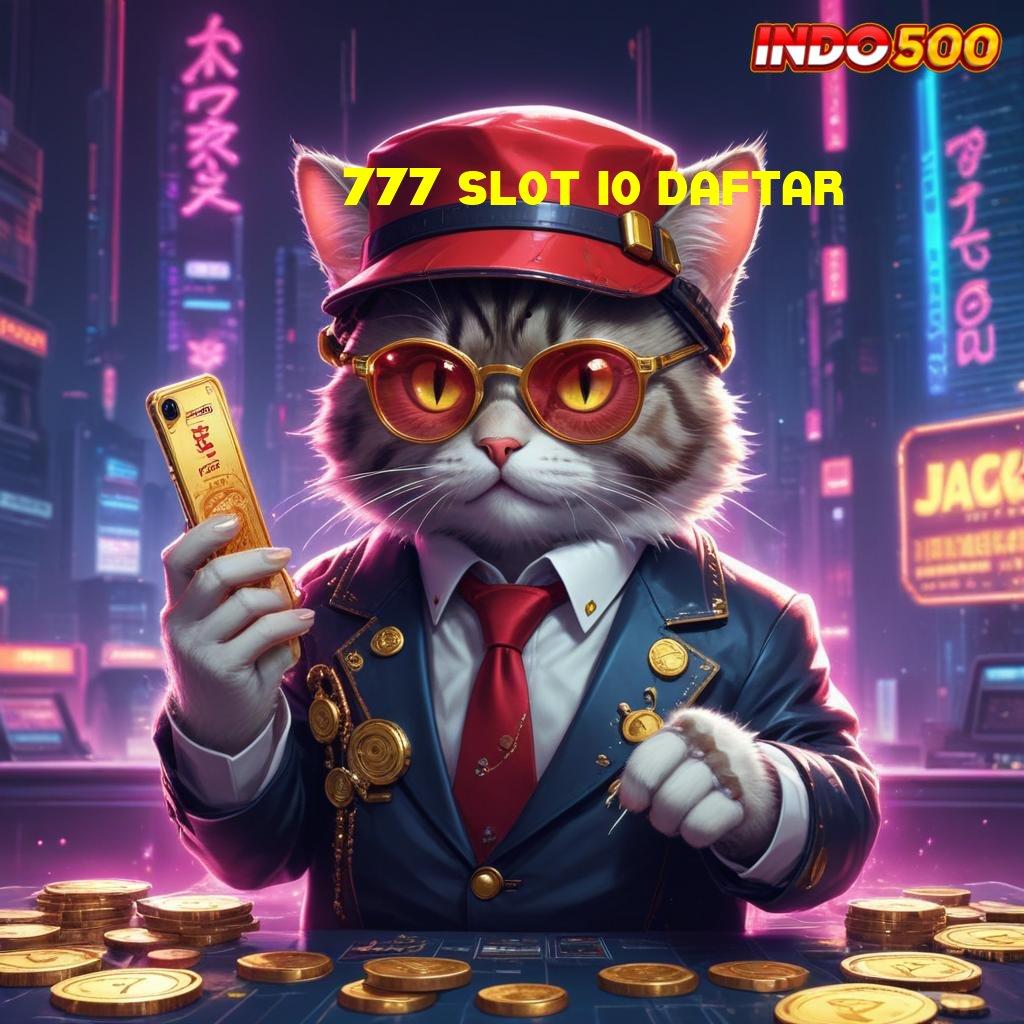 777 SLOT IO DAFTAR ✧ amandemen penting nyata terbukti roda emas