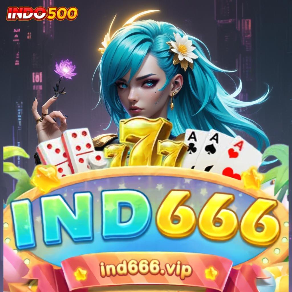 IND666 APK ➿ Raih Jackpot dengan Akses Gacor yang Efisien