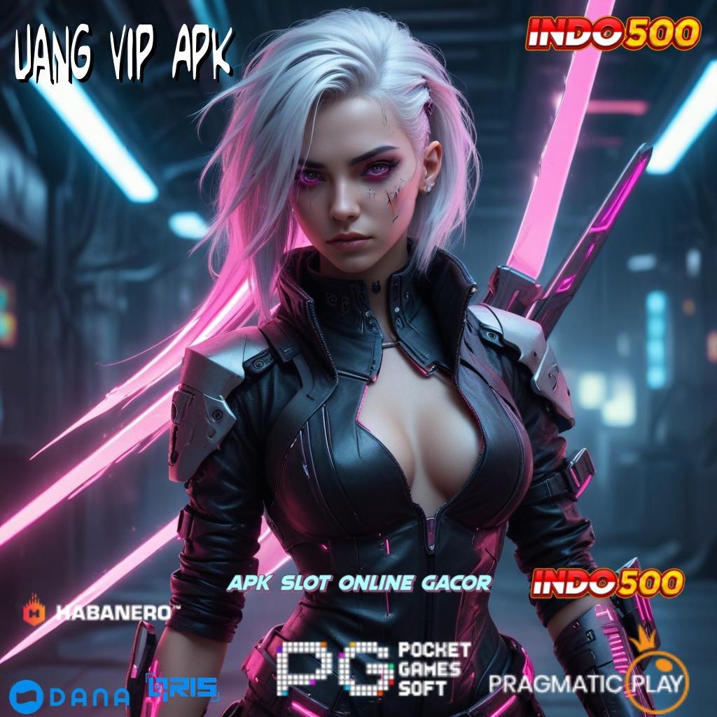 Uang Vip Apk