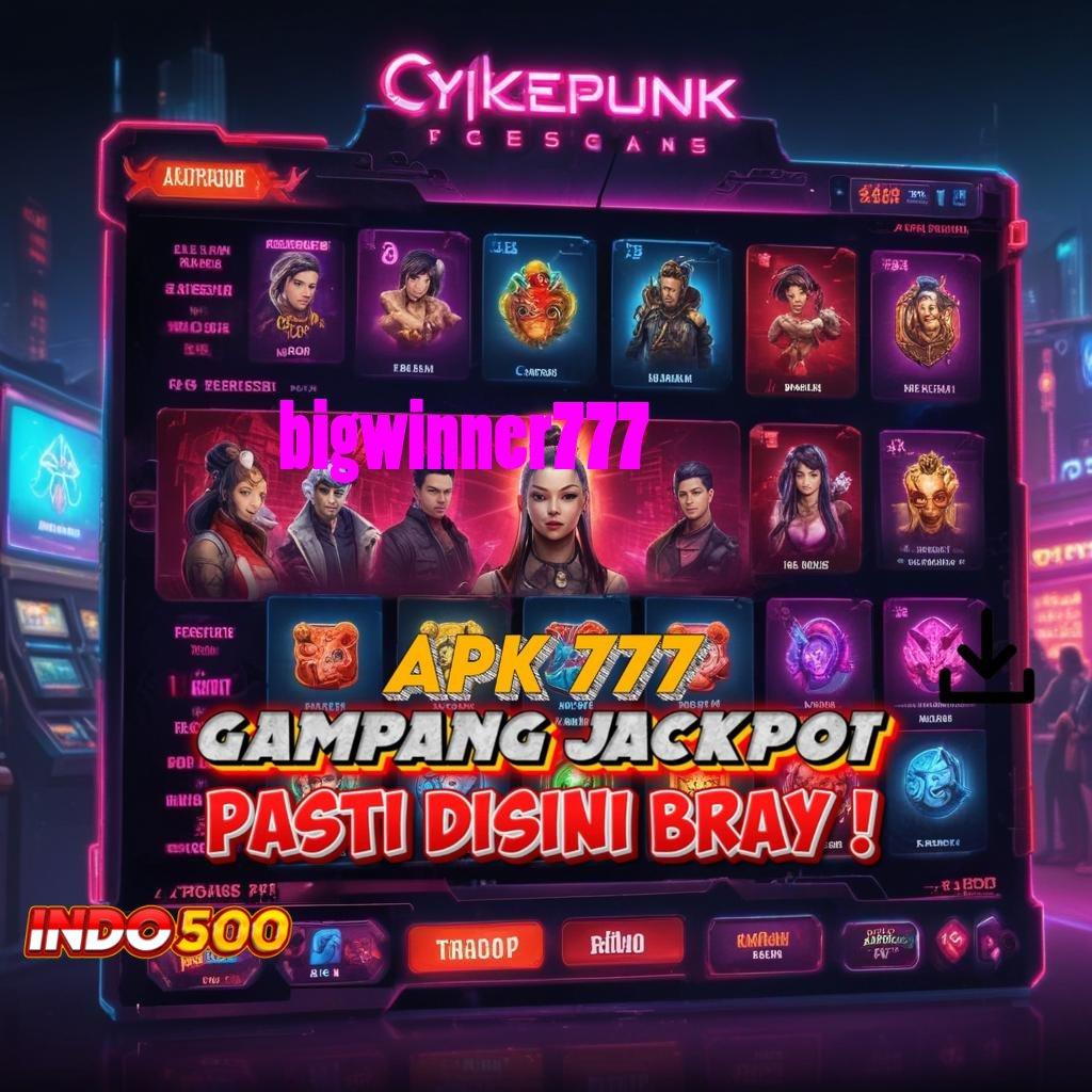 BIGWINNER777 🔥 cuan besar dari langkah yang mudah