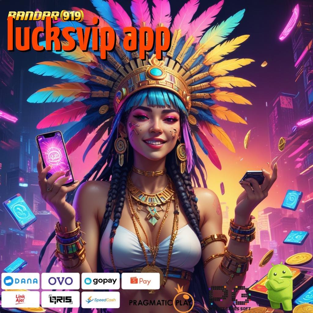 LUCKSVIP APP : Pilihan Game Tanpa Batas Teknologi Sakti