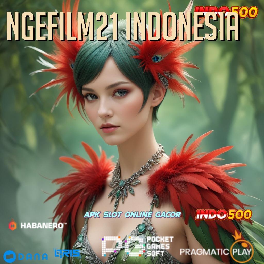 NGEFILM21 INDONESIA 🚀 untung galeri versi jackpot event bonus