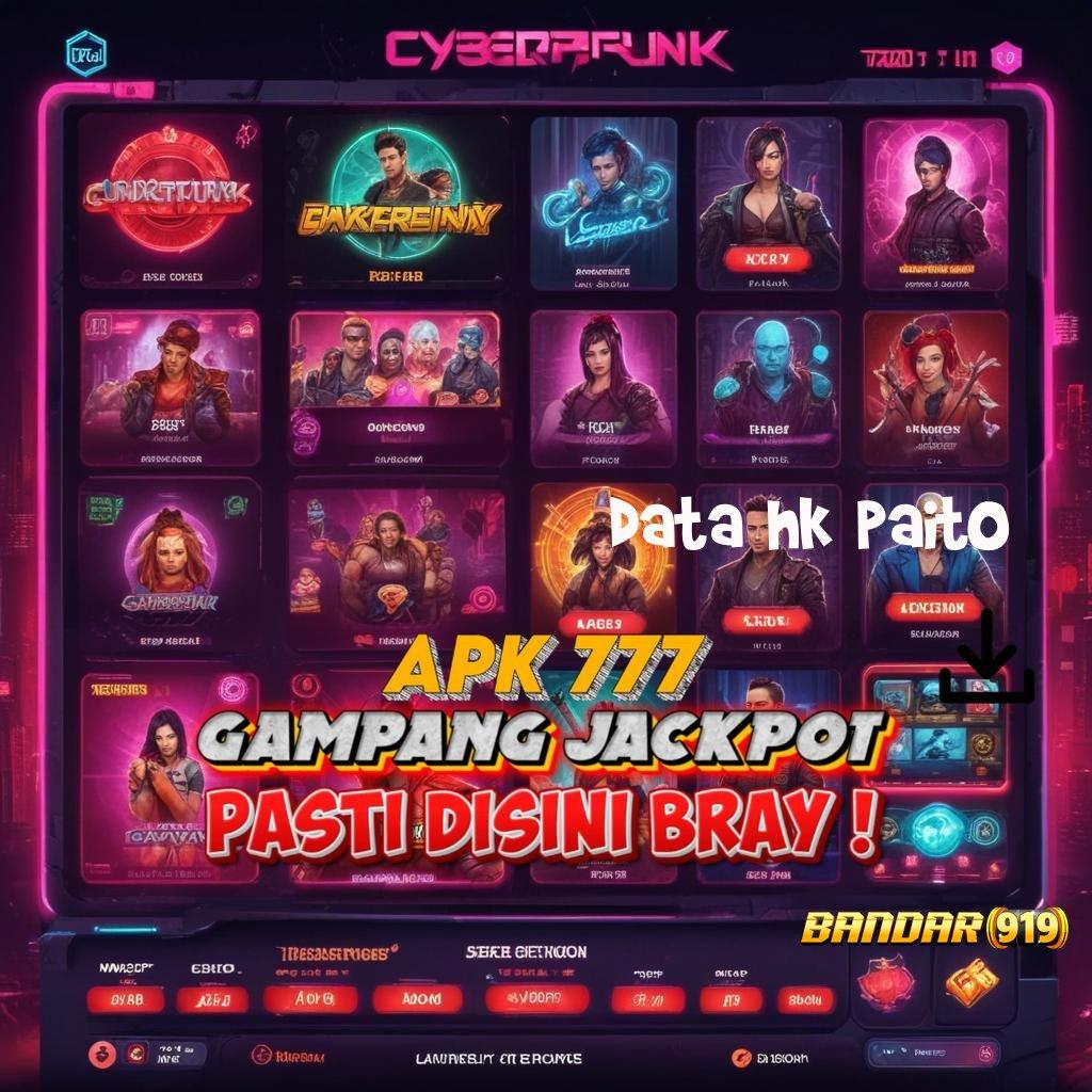 DATA HK PAITO ✷ Akun Prioritas Terdepan APK Slot Gacor 2025, Si Penangkap Duit!