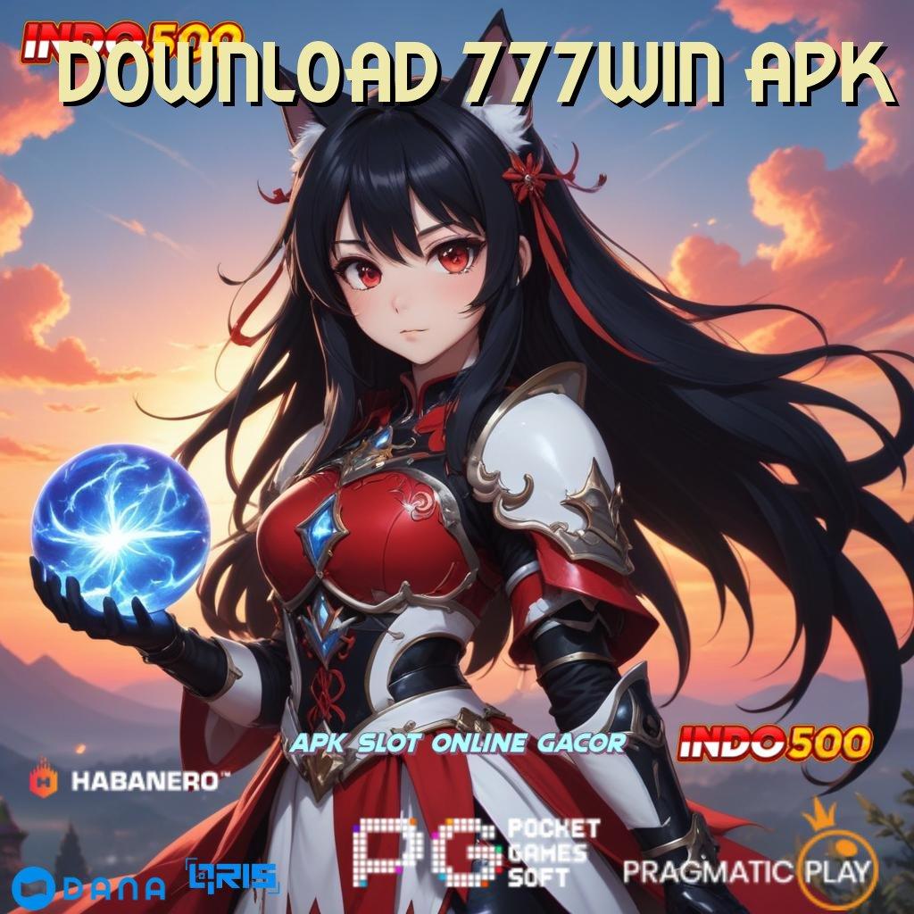 DOWNLOAD 777WIN APK 🚀 infrastruktur inovatif versi premium kerja