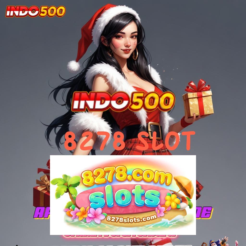 8278 SLOT 💫 lingkungan kerja mesin slot tanpa kendala