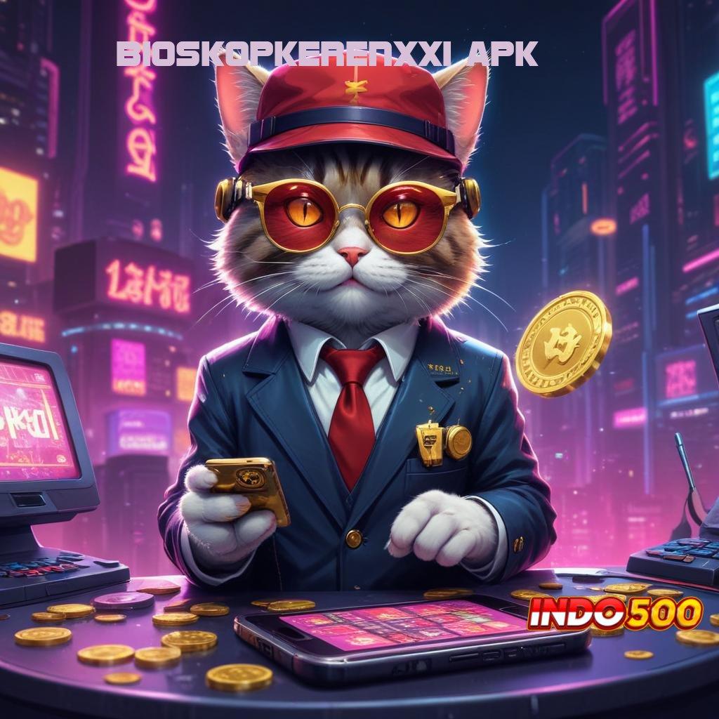 BIOSKOPKERENXXI APK 💫 Slot Cepat Fitur Bonus Hoki Besar