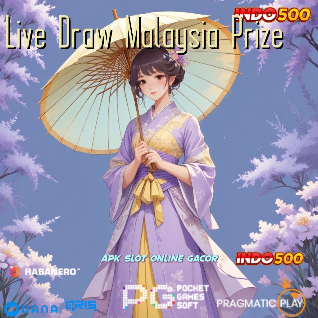 Live Draw Malaysia Prize