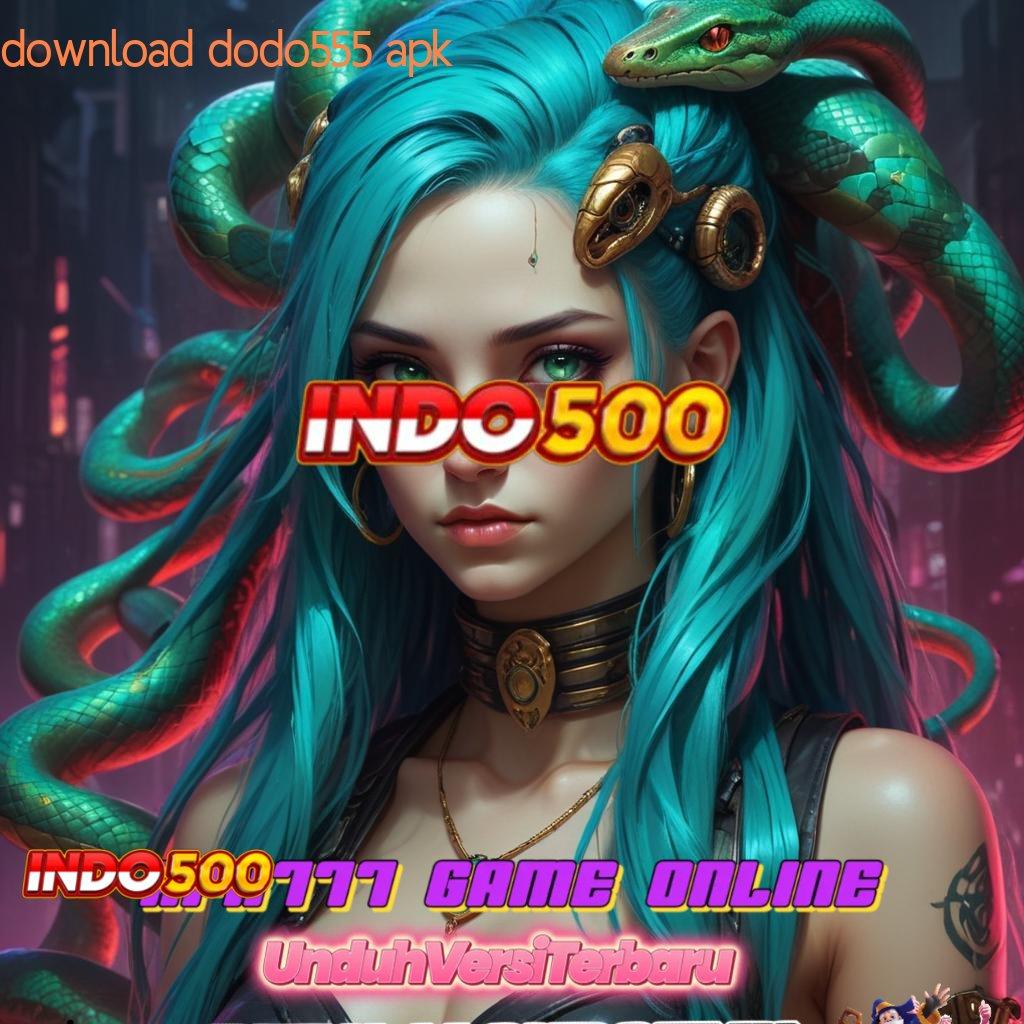 DOWNLOAD DODO555 APK ⇏ Depo Bni Idr 25 Kode Pembuka Berkah