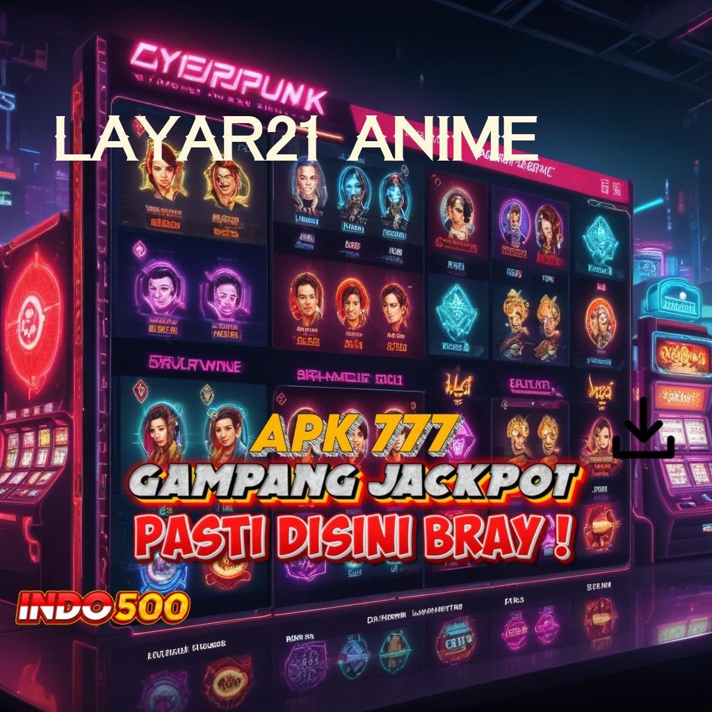 LAYAR21 ANIME 💫 Rilis Terkini Coba Sekarang, Hasil Menguntungkan Pasti