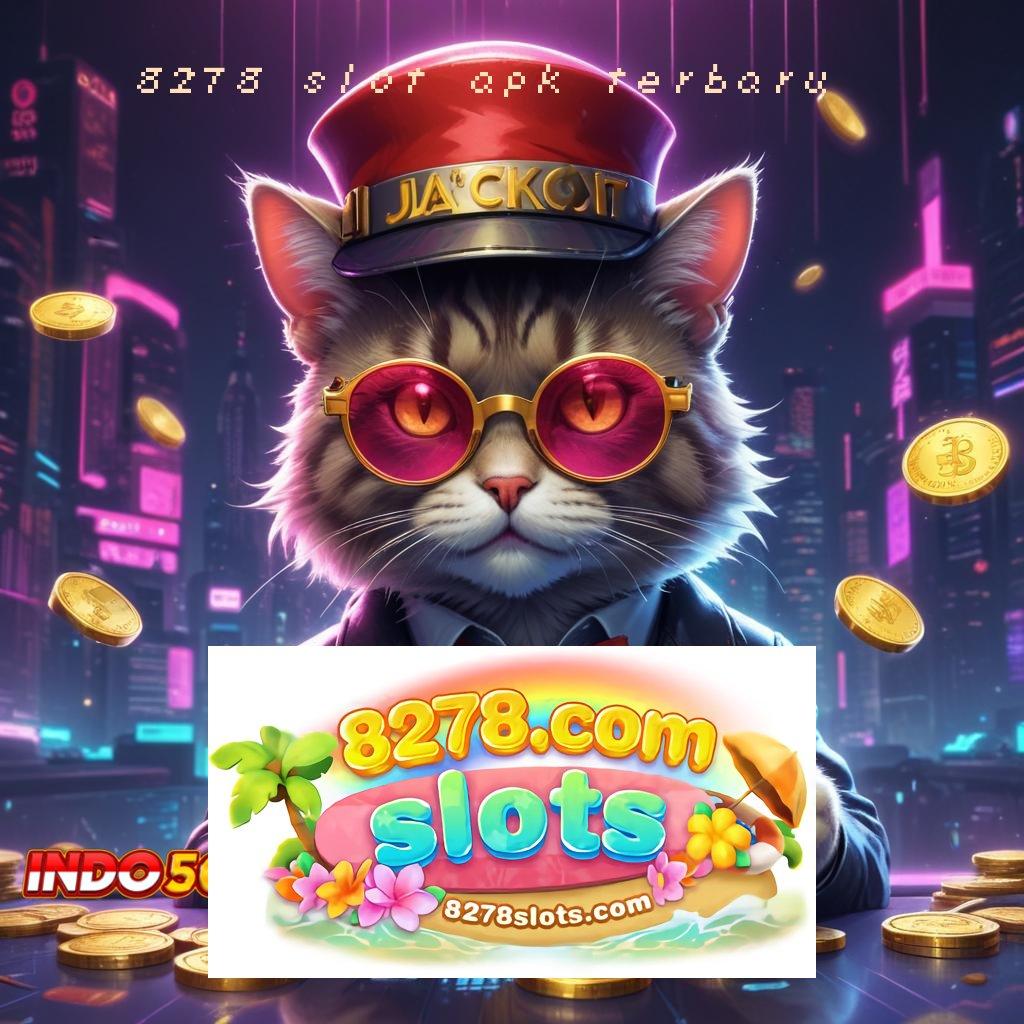 8278 SLOT APK TERBARU ✔ Pasti Jadi Sultan Menerima E Wallet Pengguna Baru Gacor Luar Biasa