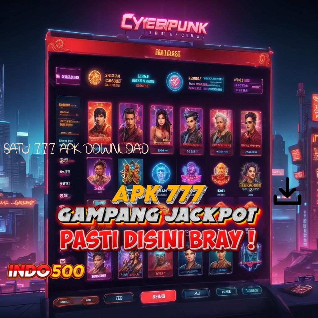 SATU 777 APK DOWNLOAD ≫ teratas pertama jangan sampai terlewat tanpa uang