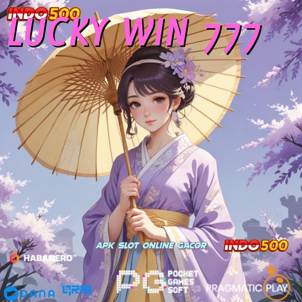 LUCKY WIN 777 ➿ Langsung Cuan Mesin Baru Tanpa Hambatan