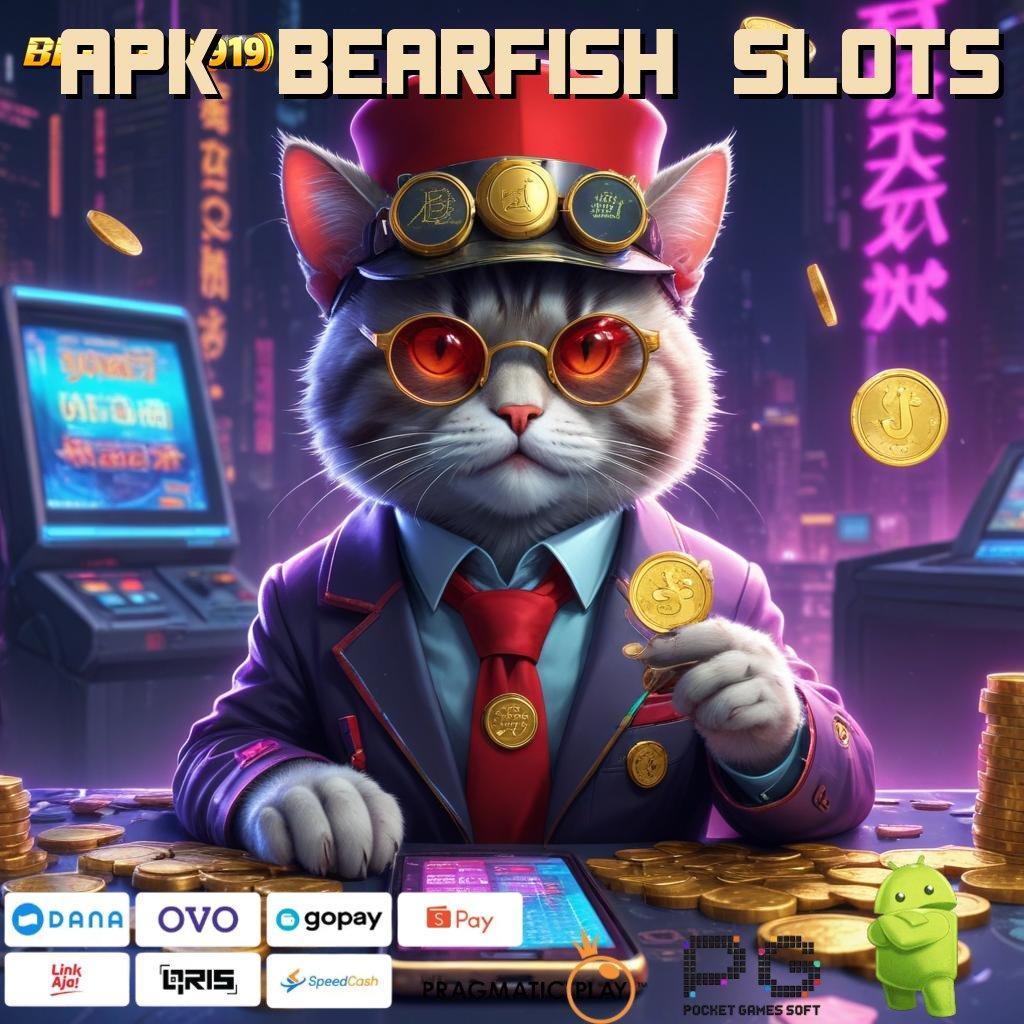 APK BEARFISH SLOTS > Spesial Prioritas Baru Setoran Dana Recehan