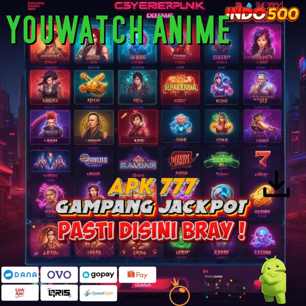 YOUWATCH ANIME Slot Aplikasi Untuk Keberuntungan