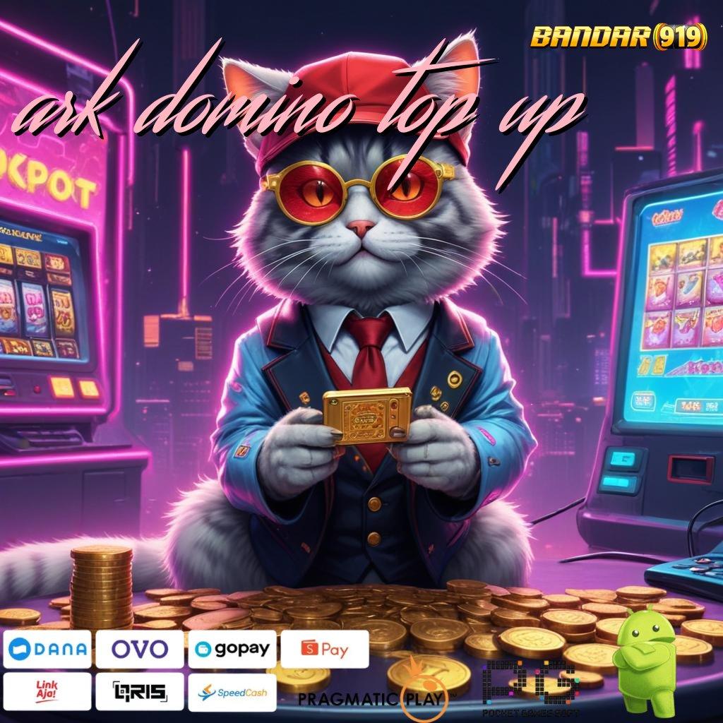 ARK DOMINO TOP UP , Langsung Untung Dengan Sistem Gacor