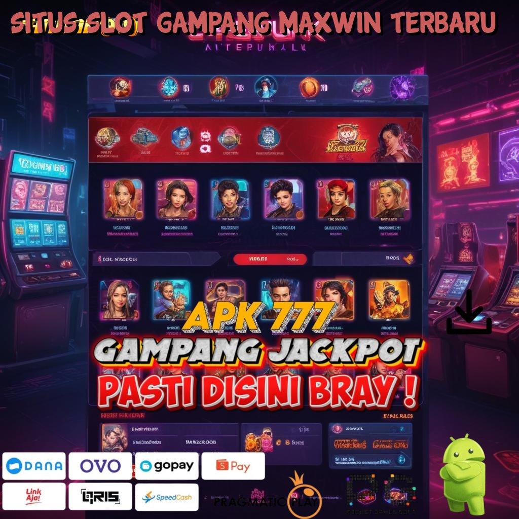 SITUS SLOT GAMPANG MAXWIN TERBARU : auto bocor room jackpot anti gagal!