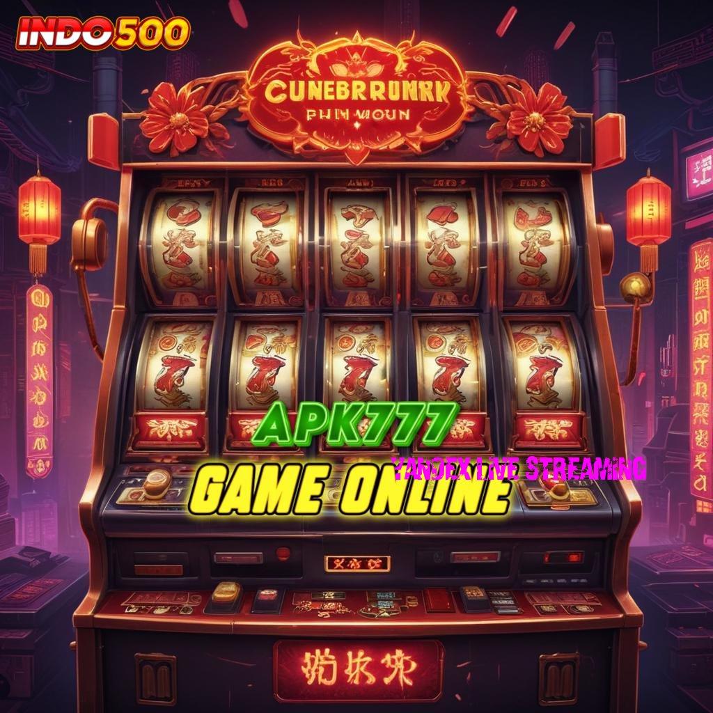 YANDEX LIVE STREAMING ⇉ Server Luar Mesin Jackpot Sultan Efektif