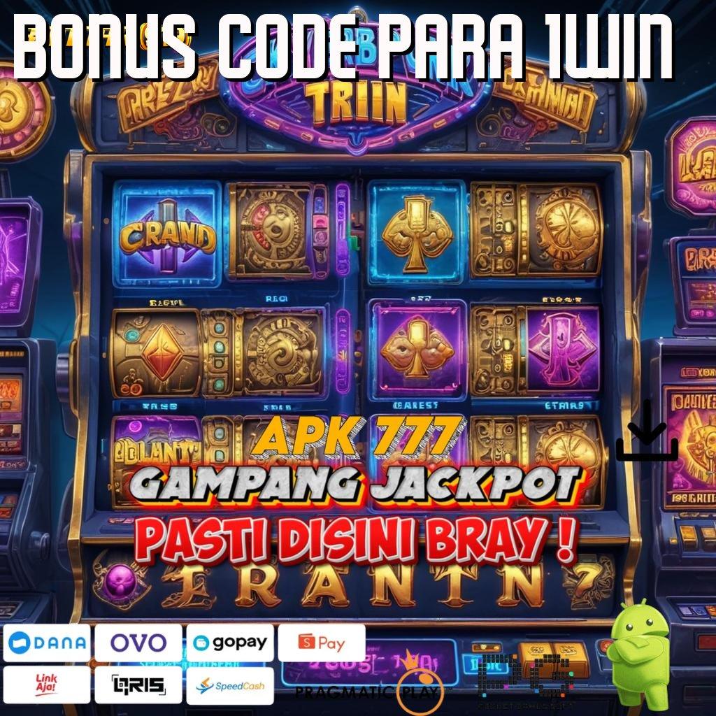 BONUS CODE PARA 1WIN | pilihan prioritas