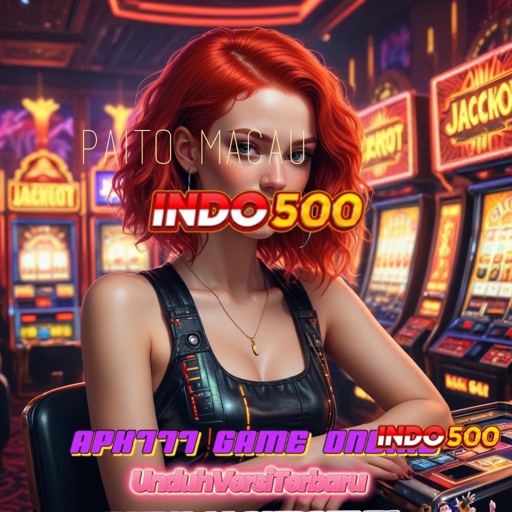 PAITO MACAU ➽ Raih Jackpot Dalam Ekosistem Digital Terbaik