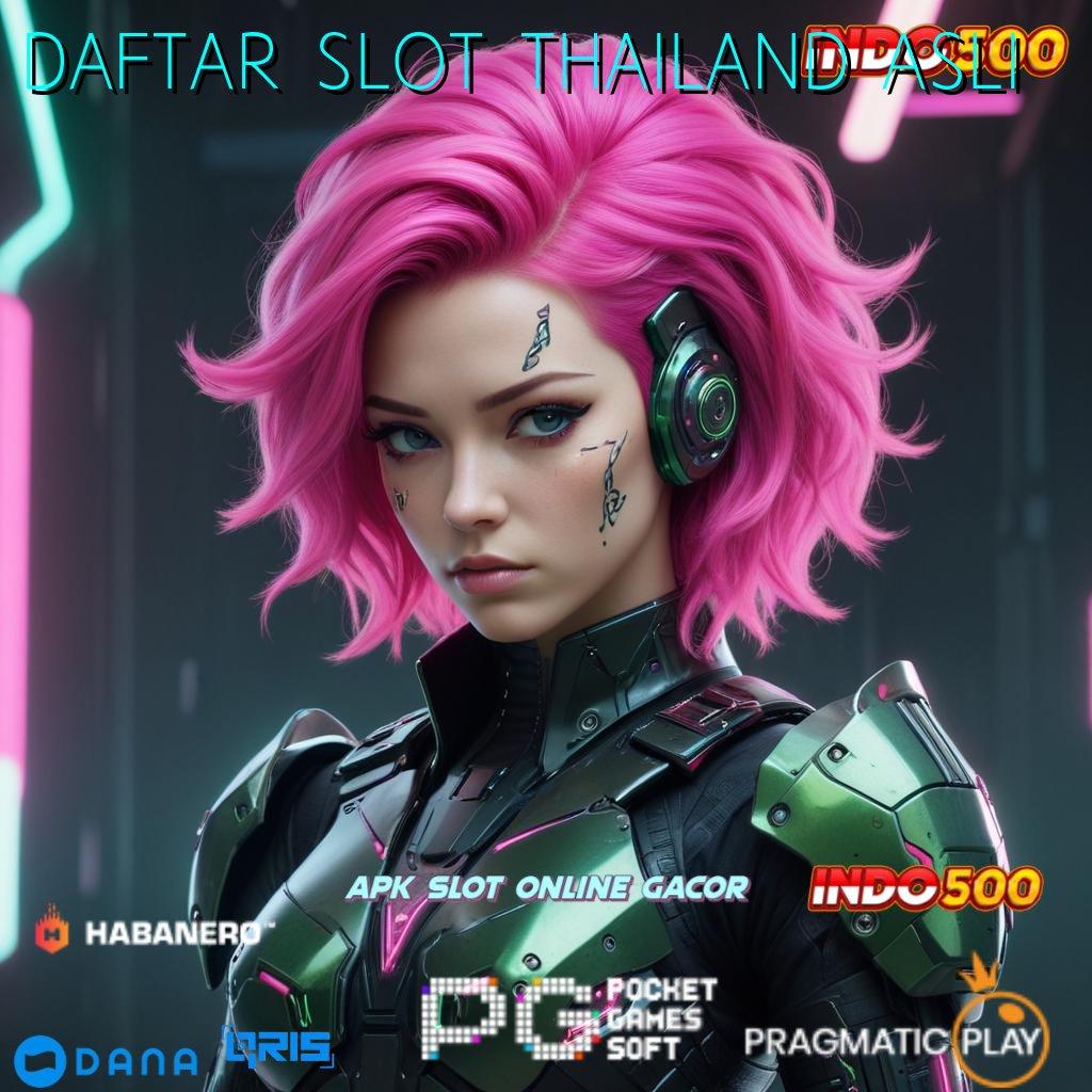 DAFTAR SLOT THAILAND ASLI Depo Melimpah RTP Kilat Server