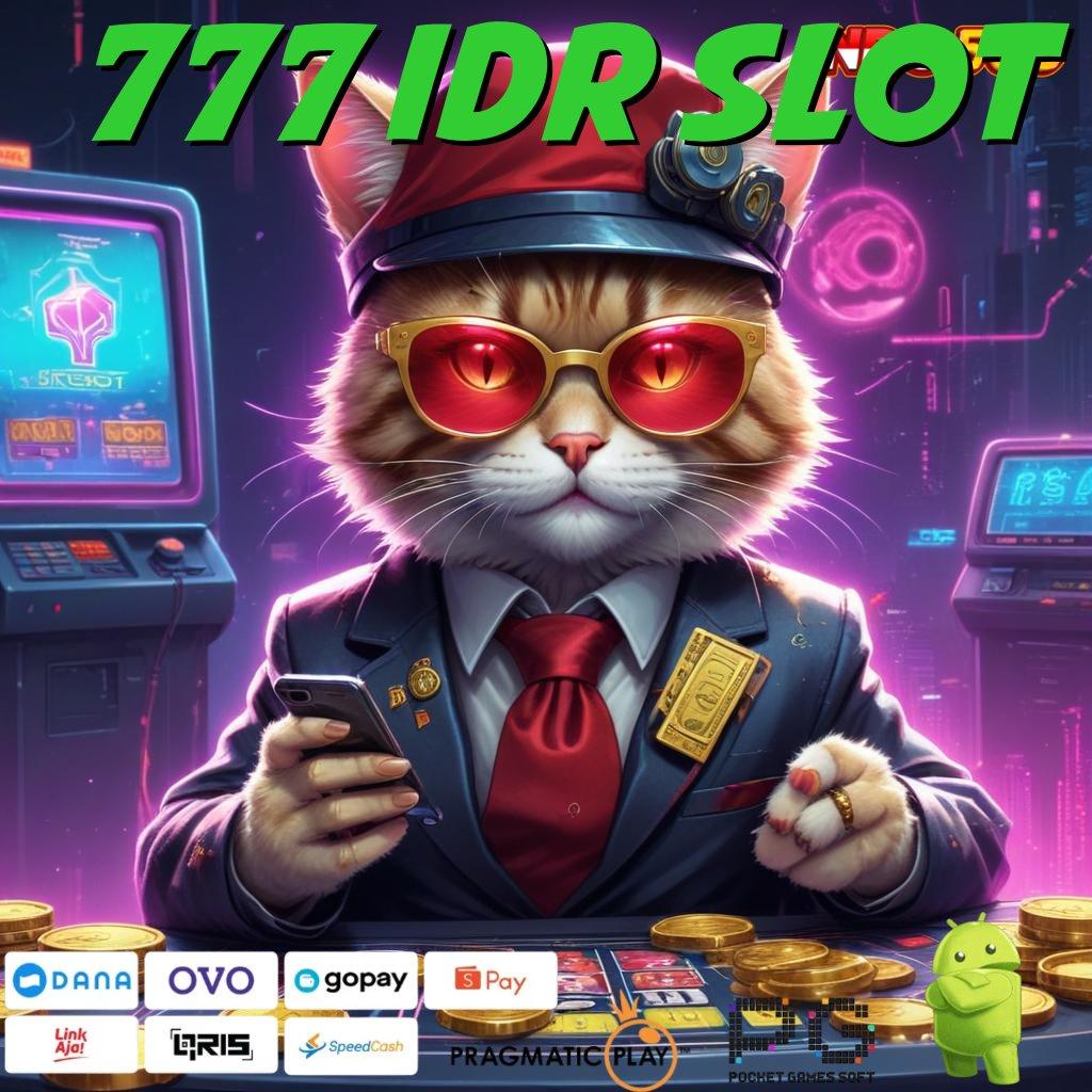 777 IDR SLOT Aplikasi Gacor Jalur Cepat