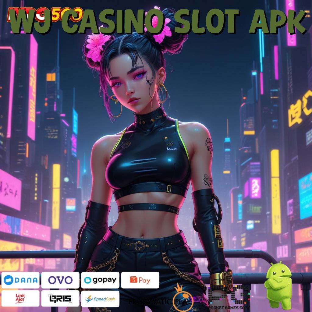 WJ CASINO SLOT APK Familiar Spin Jackpot Tiada Saingan Hari Ini