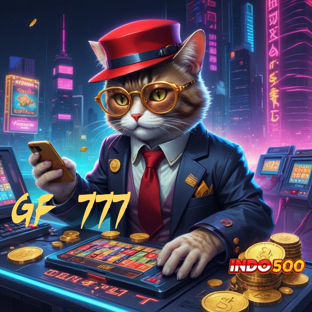 GF 777 🔎 jackpot sederhana cuan berlimpah