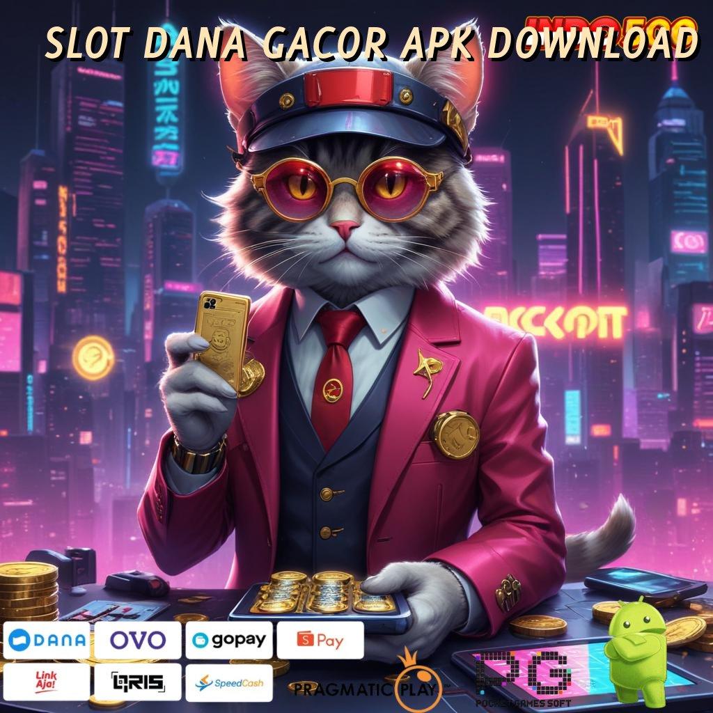 SLOT DANA GACOR APK DOWNLOAD 🎮 ilmu pasti berguna