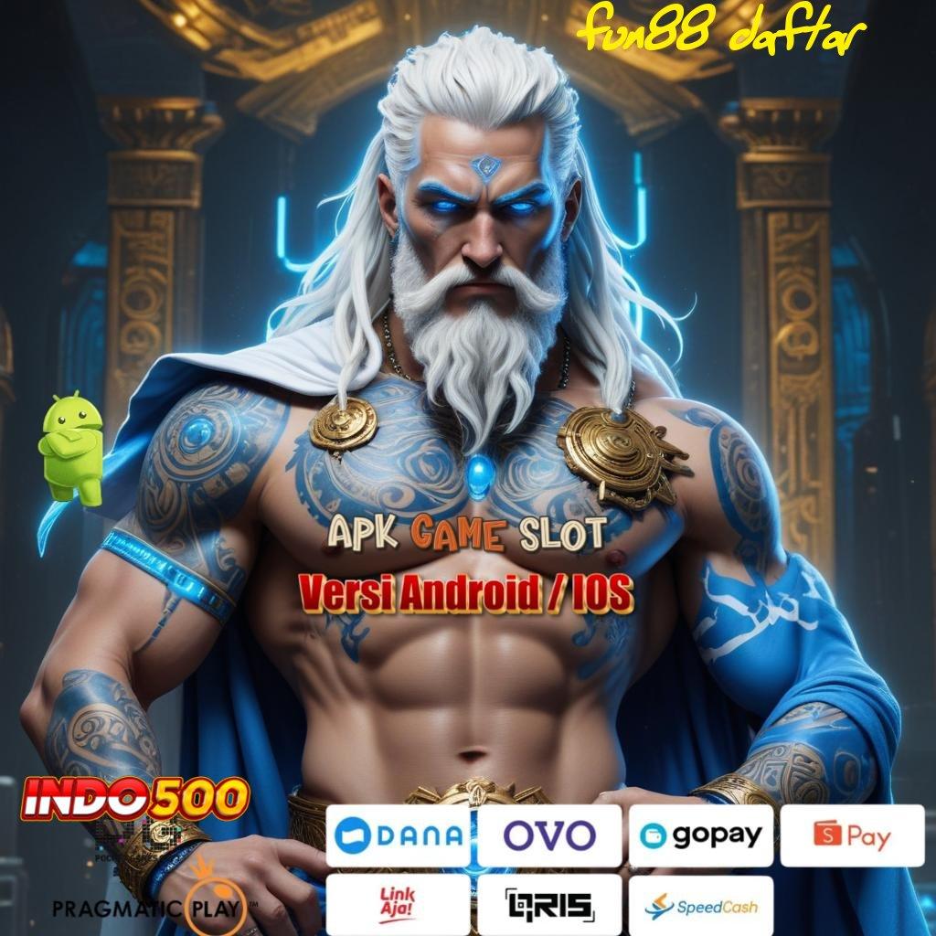 FUN88 DAFTAR 🔥 mesin slot baru penuh profit di setiap putaran