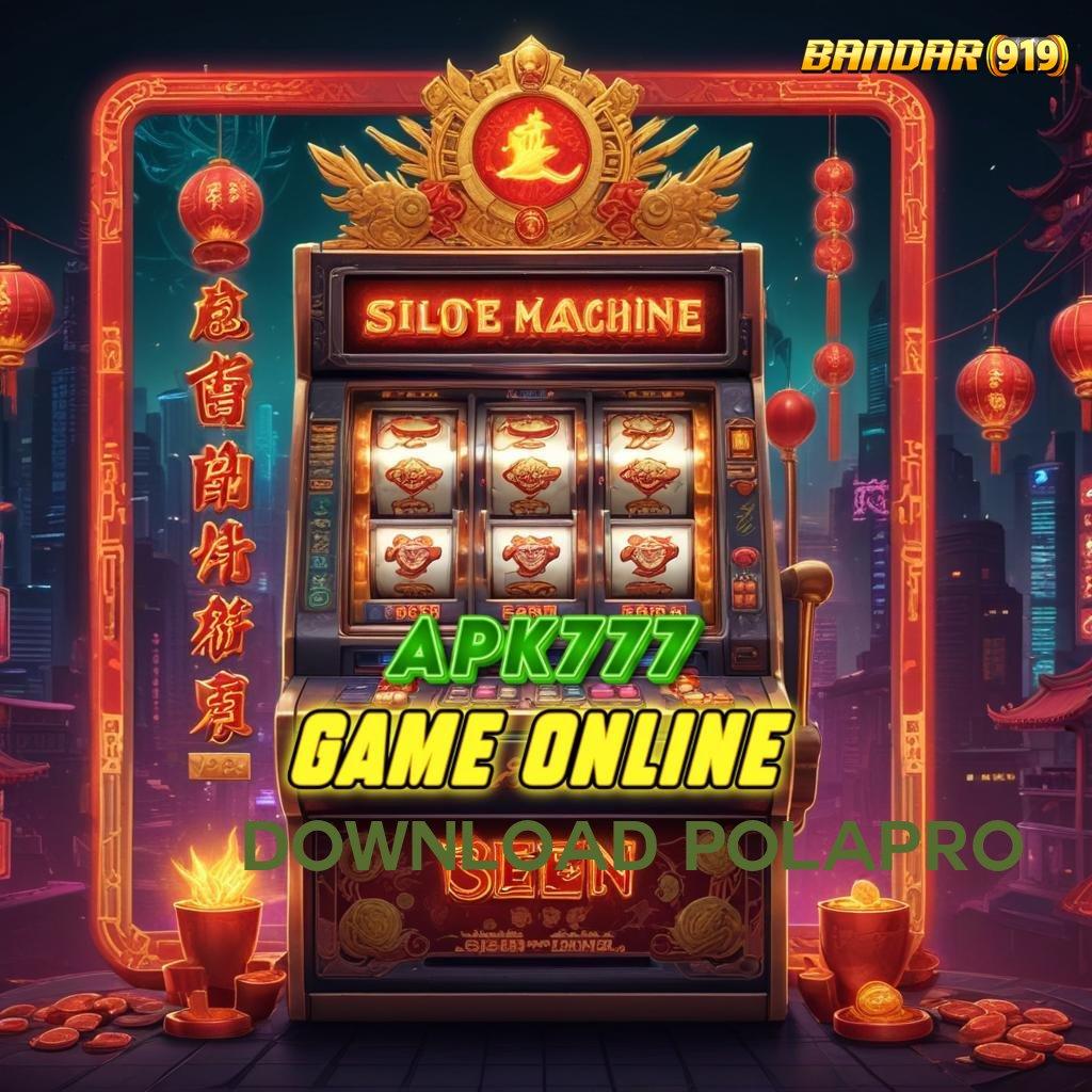 DOWNLOAD POLAPRO > Login Sekarang Spin Terjamin Cuan