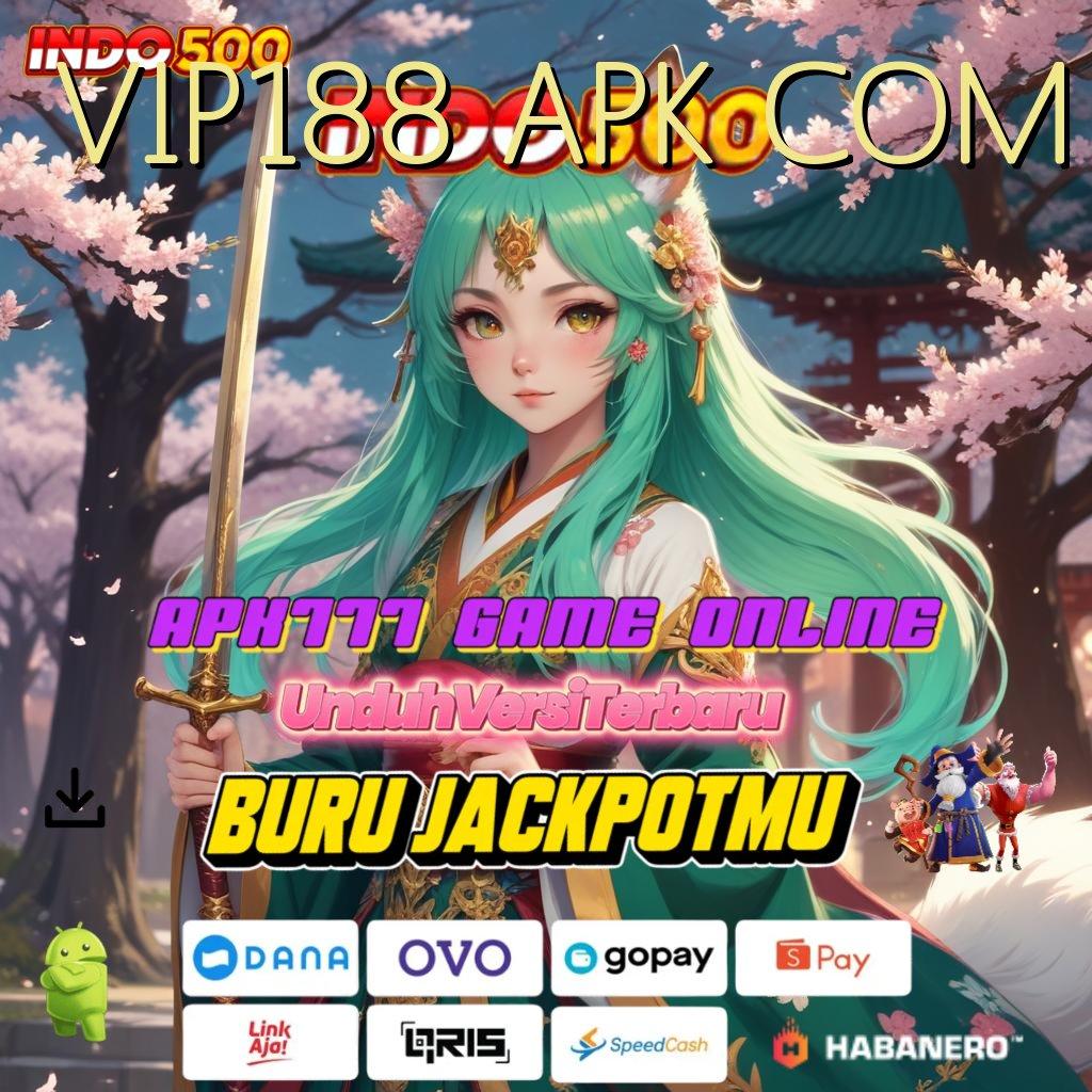 VIP188 APK COM 🔥 penghubung informasi auto jackpot tanpa kendala