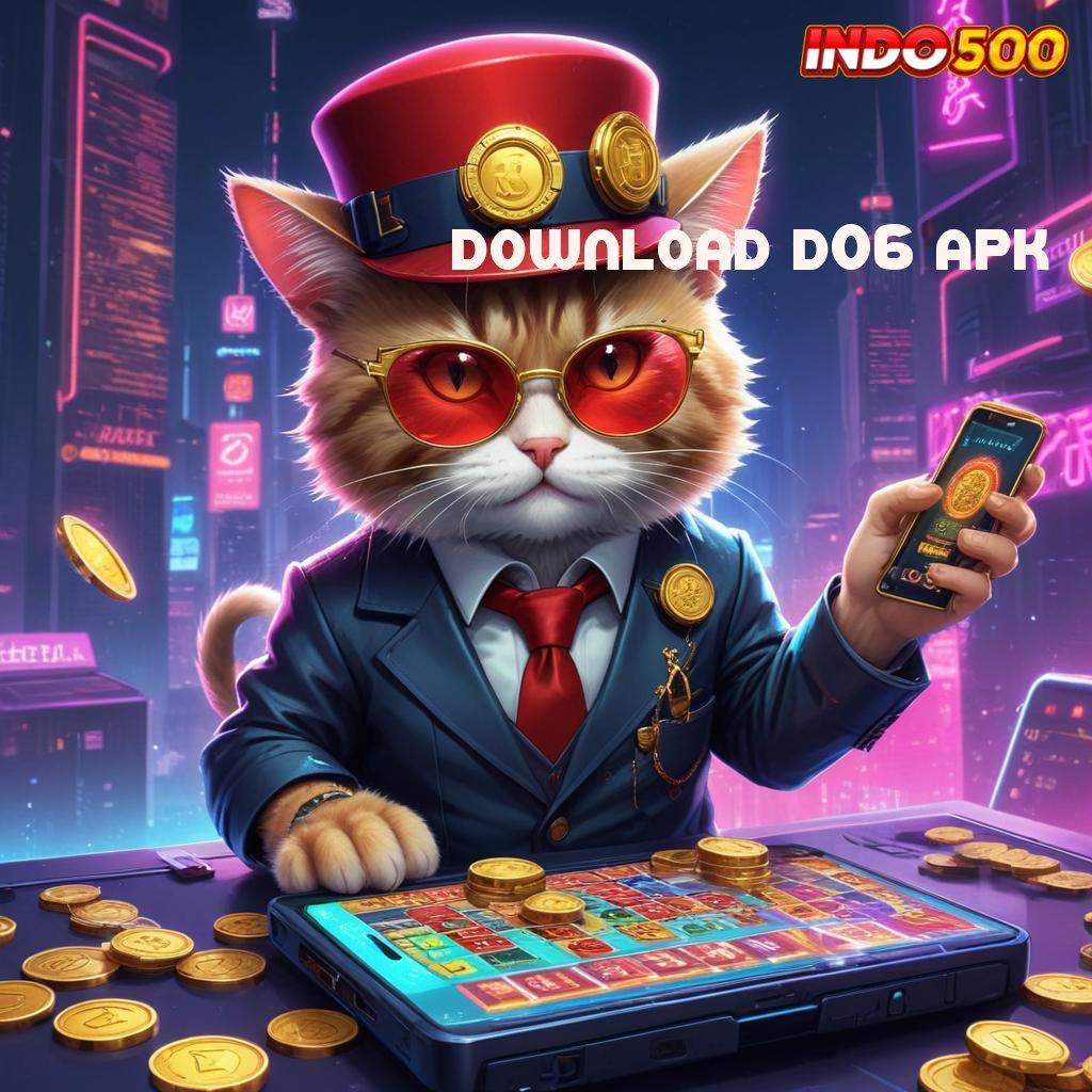 DOWNLOAD D06 APK 🚀 pondasi lingkungan sistem platform teknologi perantara domain