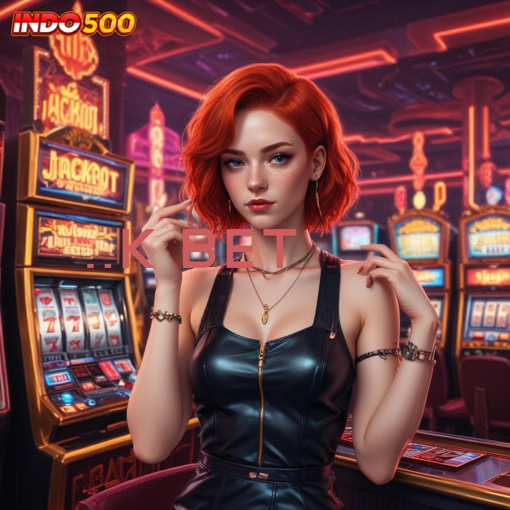 76K BET 🔥 Server Prima Unduh Apk Android Original Full