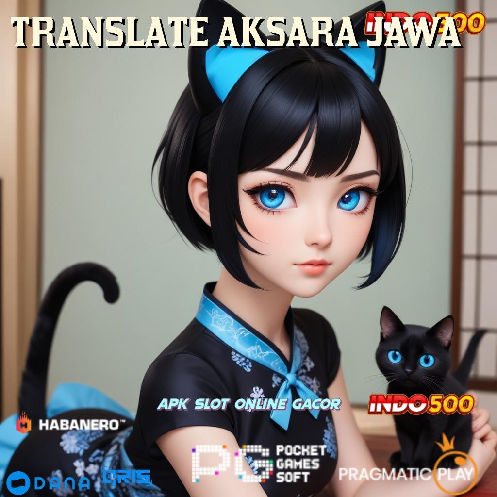 TRANSLATE AKSARA JAWA 🔥 Deposit Langsung WD Untung Tiada Lawan