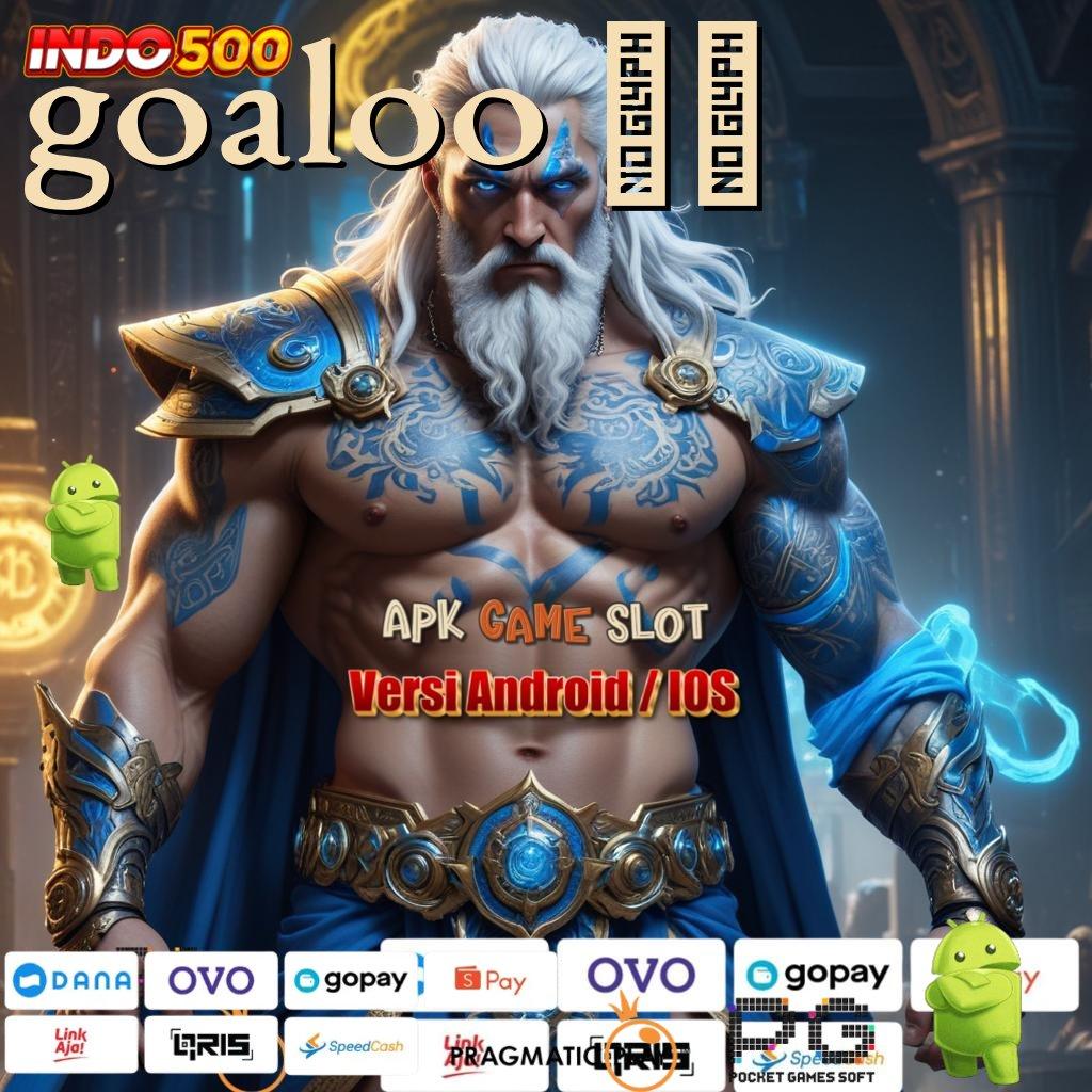 GOALOO 10 Tanpa Batasan No Limit Bonus Gerai Game Super Komplet