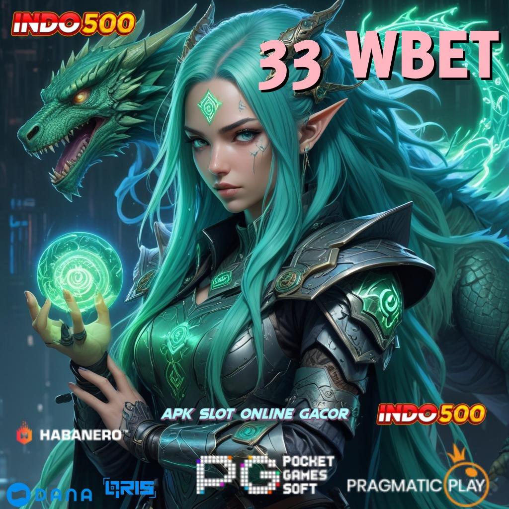 33 WBET ➤ Mudah Dikerjakan Kode Rahasia Maxwin Dijamin Ampuh