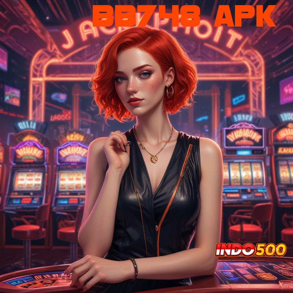 BB748 APK ✨ Berprestasi Jackpot Langsung WD Tiada Kendala